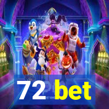 72 bet